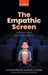 Empathic Screen: Cinema and Neuroscience by Vittorio Gallese, Michele Guerra, Frances Anderson