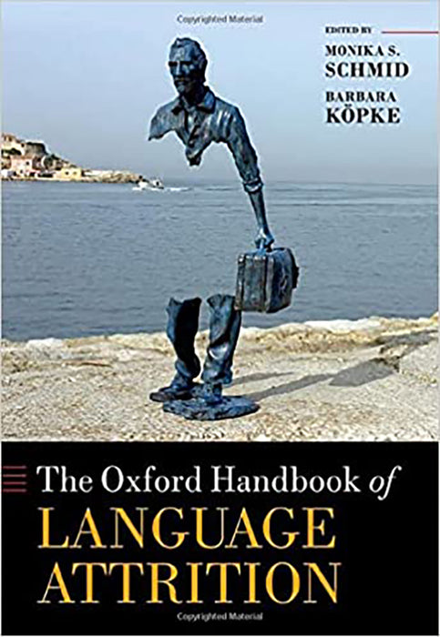 The Oxford Handbook of Language Attrition