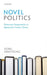 Novel Politics: Democratic Imaginations in Nineteenth-Century Fiction by Isobel Armstrong