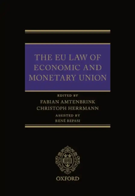 EU Law of Economic & Monetary Union by Fabian Amtenbrink, Christoph Herrmann