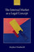 Internal Market as a Legal Concept by Stephen Weatherill