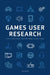 Games User Research by Anders Drachen, Pejman Mirza-Babaei, Lennart Nacke
