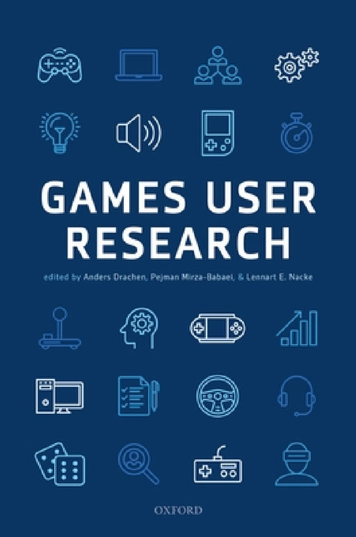 Games User Research by Anders Drachen, Pejman Mirza-Babaei, Lennart Nacke