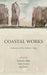 Coastal Works: Culture of the Atlantic Edge by Nicholas Allen, Nick Groom, Jos Smith