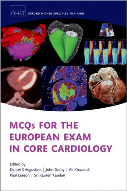 McQs for the European Exam in General Cardiology by Daniel Augustine, John Raby, Ali Khavandi