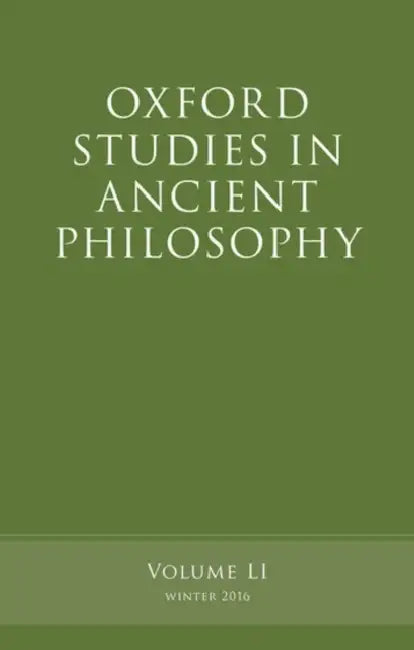 Oxford Studies in Ancient Philosophy, Volume 51 by Victor Caston