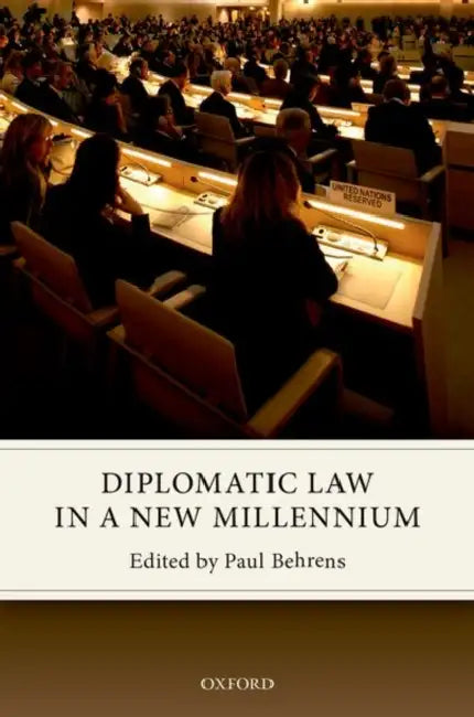 Diplomatic Law in a New Millennium by Paul Behrens