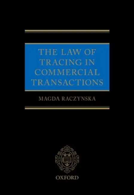 The Law of Tracing in Commercial Transactions by Magda Raczynska