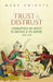 Trust and Distrust: Corruption in Office in Britain and Its Empire, 1600-1850 by Mark Knights
