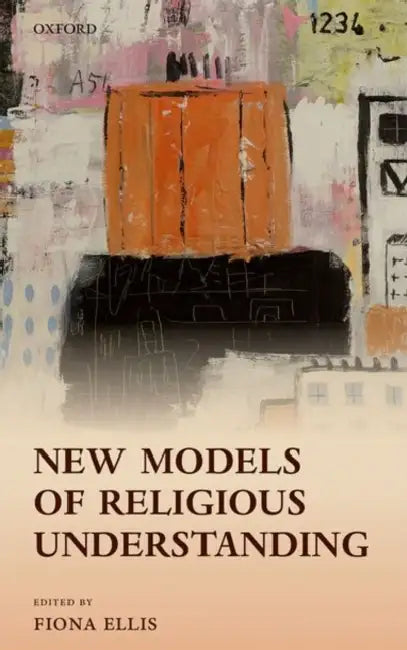 New Models of Religious Understanding by Fiona Ellis