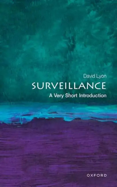 Surveillance: A Very Short Introduction by David Lyon
