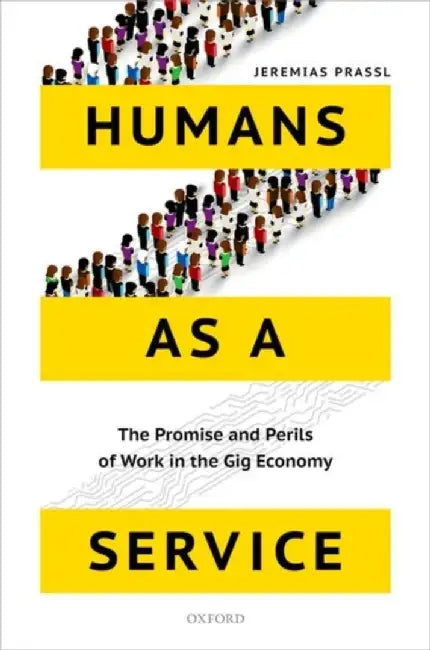 Humans as a Service by Jeremias (Associate Professor and Fellow of Magdalen College, Associate Professor and Fellow of Magdalen College, University of Oxford) Prassl