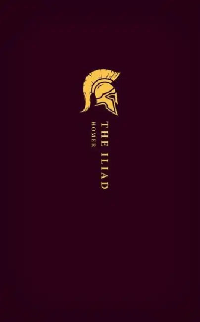 The Iliad: (Owc Hardback) by Homer