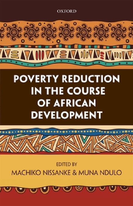 Poverty Reduction in the Course of African Development by Machiko Nissanke, Muna Ndulo