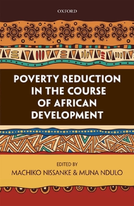 Poverty Reduction in the Course of African Development by Machiko Nissanke, Muna Ndulo