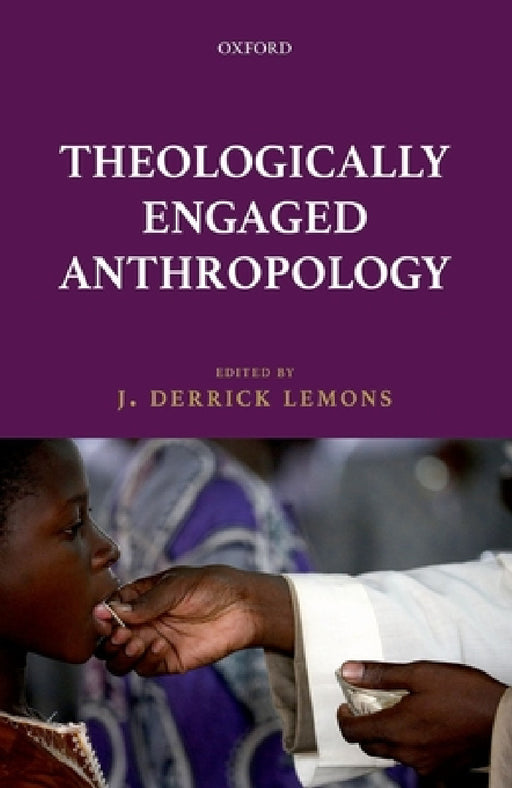 Theologically Engaged Anthropology by J. Derrick Lemons
