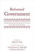 Reformed Government: Puritanism, Historical Contingency, and Ecclesiatical Politics in Late Elizabethan England by Polly Ha, Jonathan D. Moore, Edda Frankot