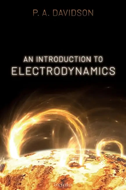 An Introduction to Electrodynamics by Peter Davidson