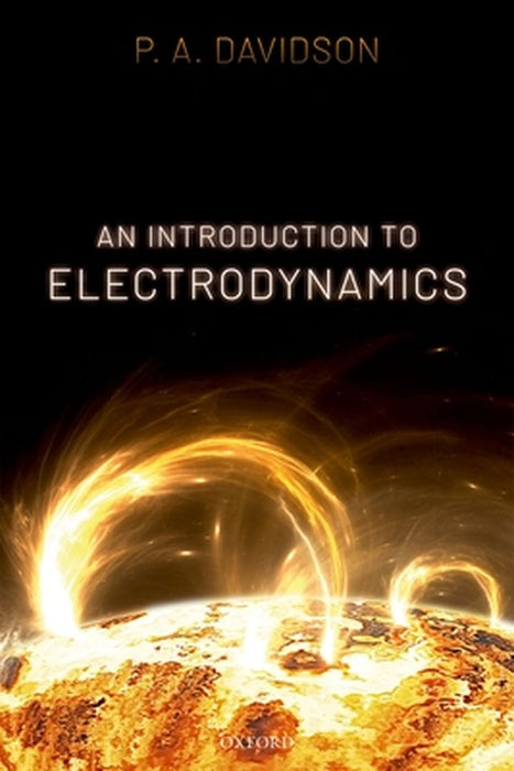 An Introduction to Electrodynamics by Peter Davidson