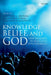 Knowledge, Belief, and God: New Insights in Religious Epistemology by Matthew A. Benton, John Hawthorne, Dani Rabinowitz