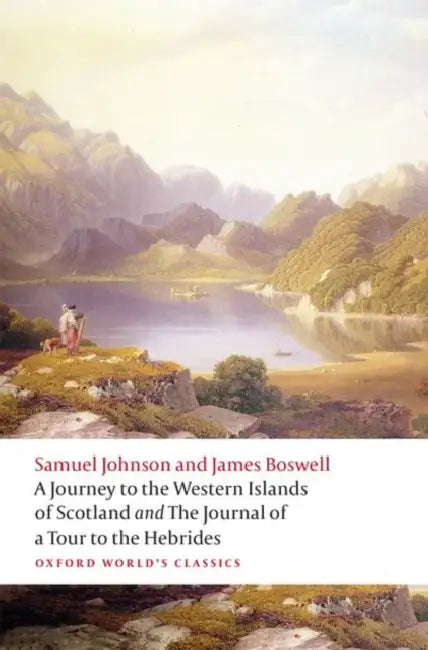 A Journey to the Western Islands of Scotland and the Journal of a Tour to the Hebrides by Samuel Johnson