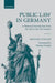Public Law in Germany: A Historical Introduction from the 16th to the 21st Century by Michael Stolleis, Thomas Dunlap