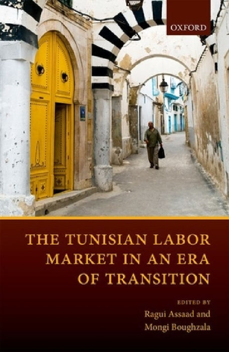 Tunisian Labor Market in an Era of Transition by Ragui Assaad