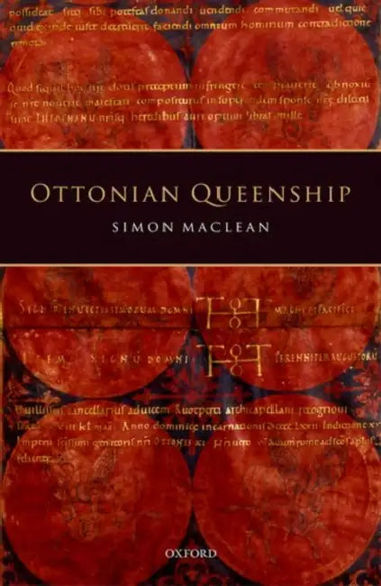 Ottonian Queenship by Simon MacLean