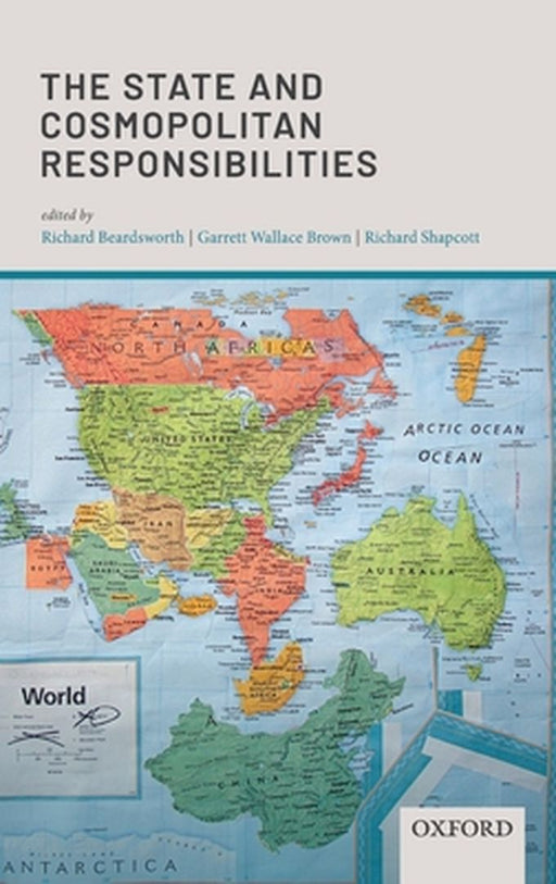 The State and Cosmopolitan Responsibilities (Hardback) by Beardsworth Richard; Brown Garrett Wallace; Shapcott Richard