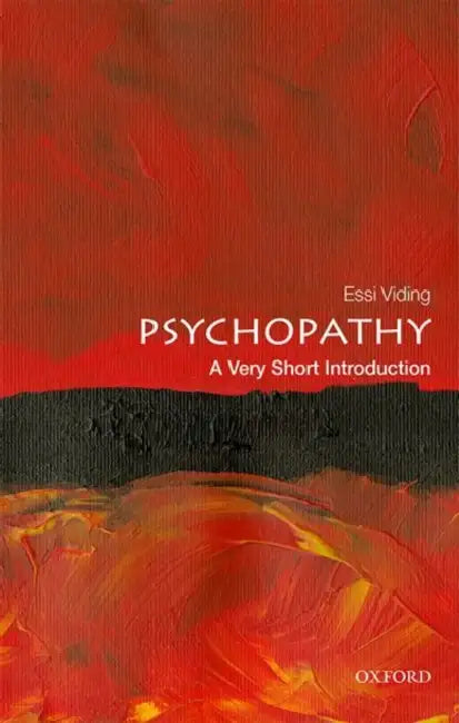 Psychopathy (VSI): Very Short Introduction by Essi Viding