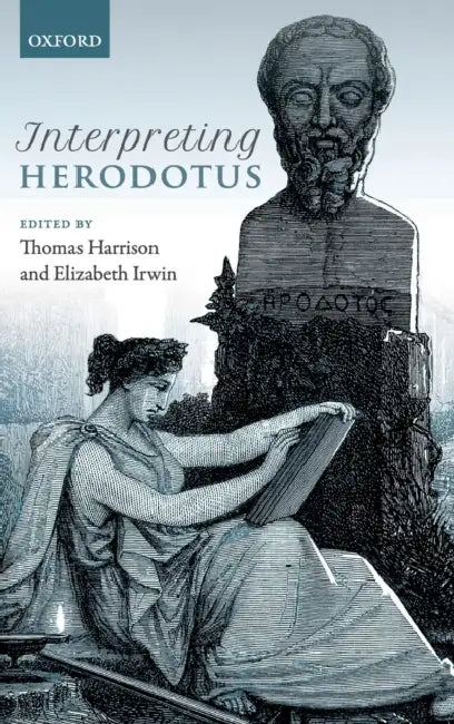 Interpreting Herodotus by Thomas Harrison, Elizabeth Irwin