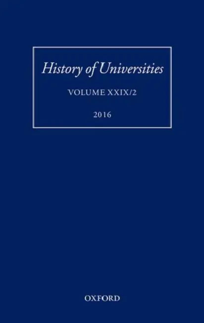 History of Universities: Volume XXIX / 2 by Mordechai Feingold, Alexander Broadie