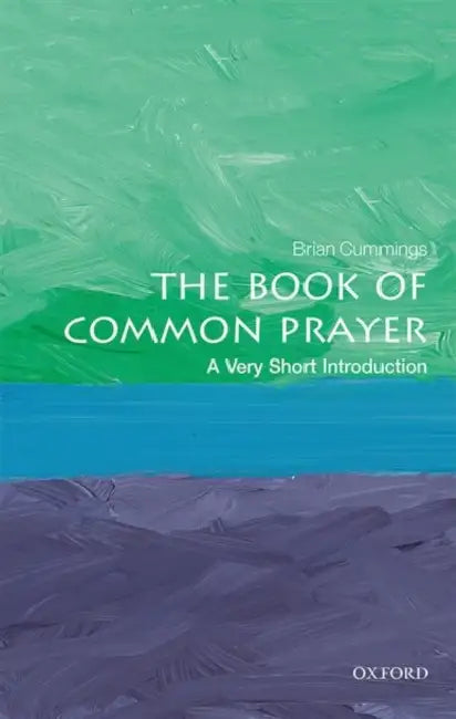 The Book Of Common Prayer (VSI): Very Short Introduction by Brian Cummings