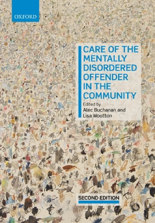 Care of the Mentally Disordered Offender in the Community by Alec Buchanan, Lisa Wootton