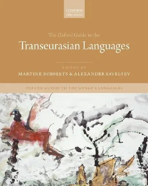 The Oxford Guide to the Transeurasian Languages by Martine Robbeets