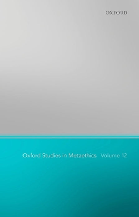 Oxford Studies in Metaethics 12 by Russ Shafer-Landau
