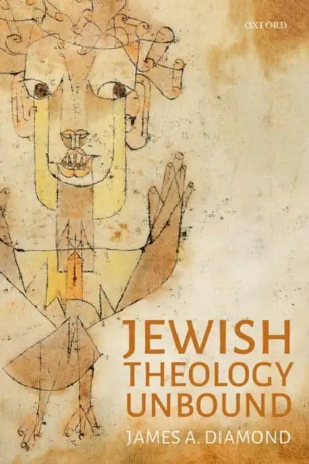 Jewish Theology Unbound by James A. Diamond