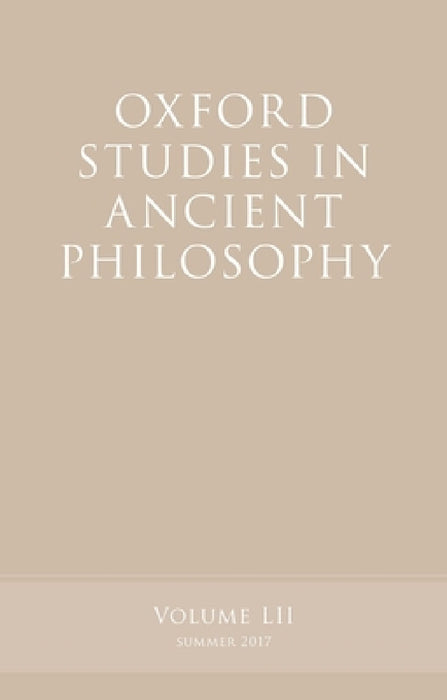 Oxford Studies in Ancient Philosophy, Volume 52 by Victor Caston
