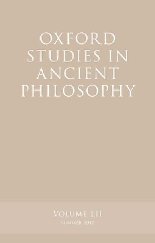 Oxford Studies in Ancient Philosophy, Volume 52 by Victor Caston