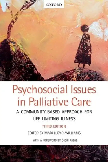 Psychosocial Issues in Palliative Care: A Community Based Approach for Life Limiting Illness by Mari Lloyd-Williams