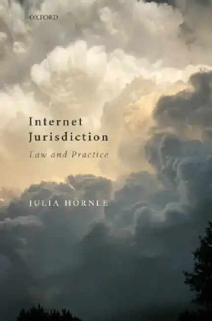 Internet Jurisdiction Law and Practice by Julia Hörnle