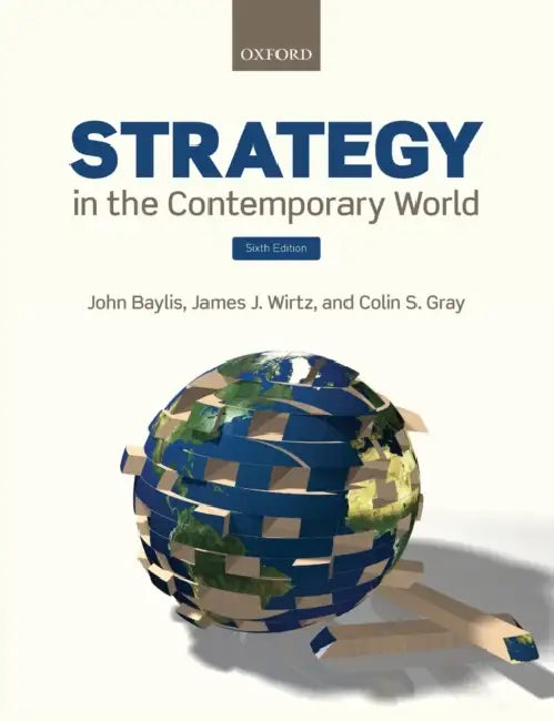 Strategy in the Contemporary World by John Baylis, James Wirtz, Colin Gray