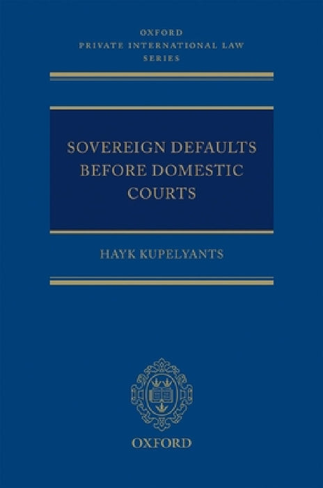 Sovereign Defaults Before Domestic Courts by Hayk Kupelyants