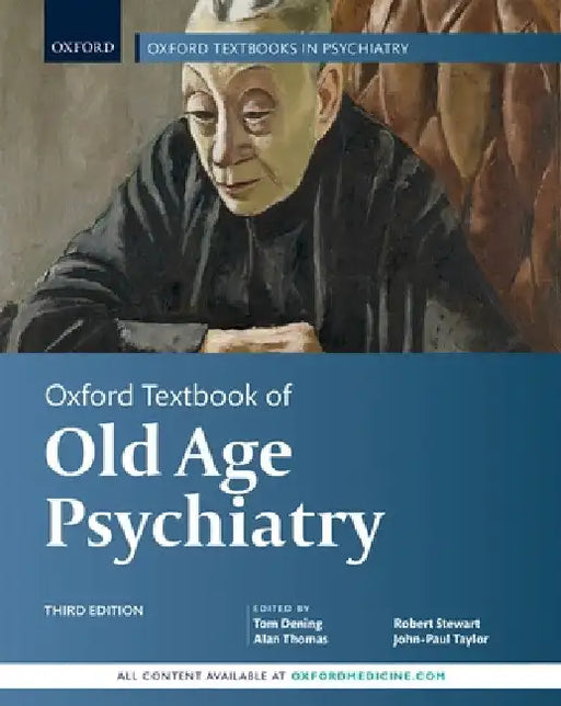 Oxford Textbook of Old Age Psychiatry by Tom Dening