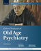 Oxford Textbook of Old Age Psychiatry by Tom Dening
