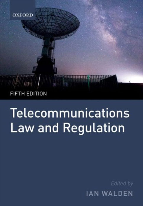 Telecommunications Law and Regulation by Walden Ian