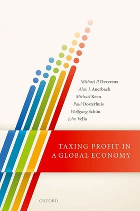 Taxing Profit In A Global Economy Pape R by Michael P. Devereux