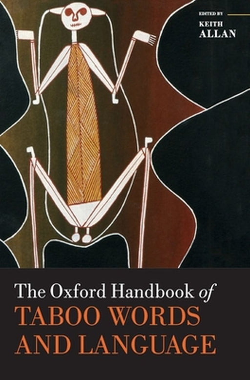 The Oxford Handbook of Taboo Words and Language by Allan Keith
