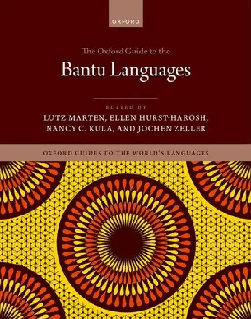 The Oxford Guide to the Bantu Languages by Lutz Marten