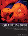 Quantum 20/20: Fundamentals, Entanglement, Gauge Fields, Condensates and Topology by Ian R. Kenyon